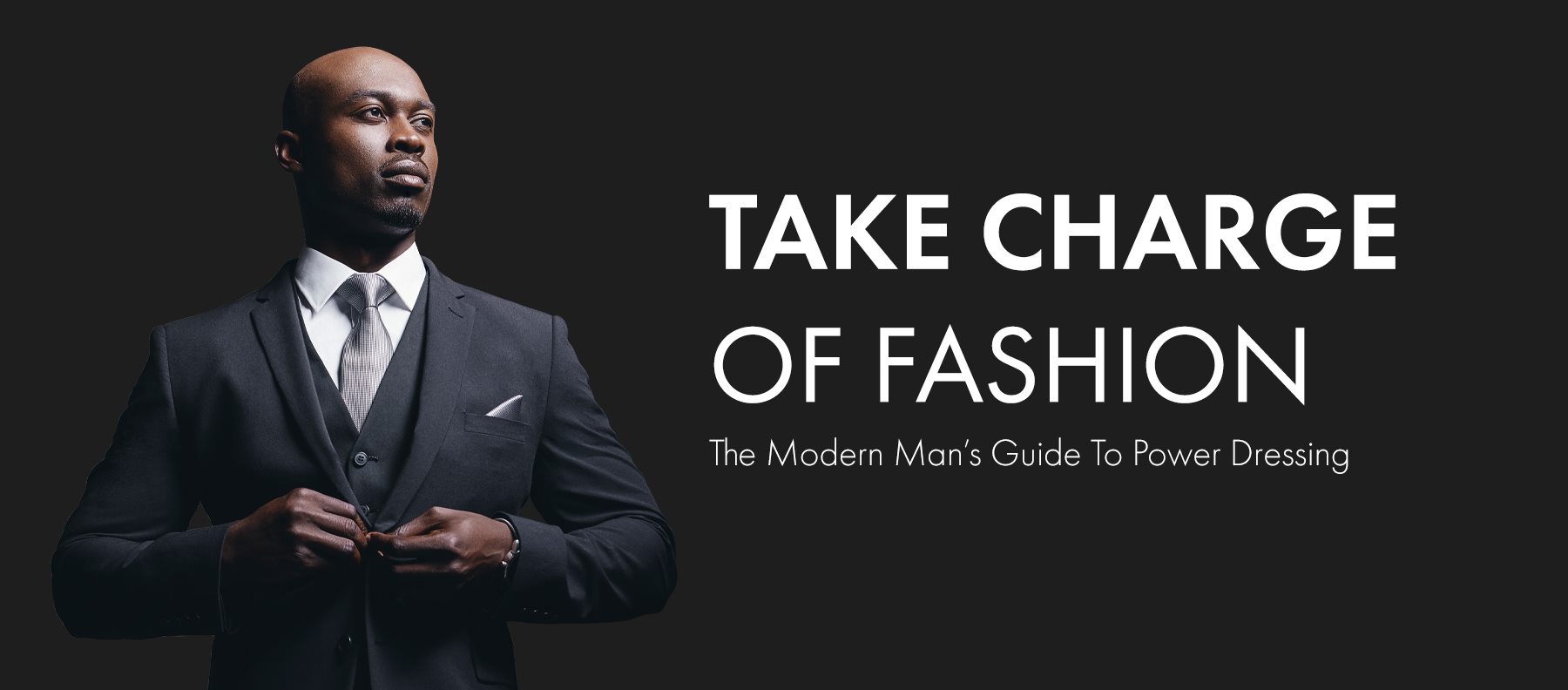 The Modern Man’s Guide To Power Dressing